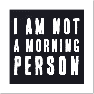 I am not a Morning Person Text Design Posters and Art